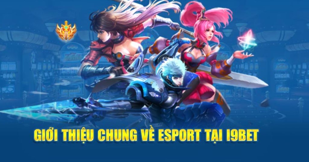 Cùng i9bet chinh phục giải đấu Esport danh giá, gia tăng thu nhập ngay và luôn!