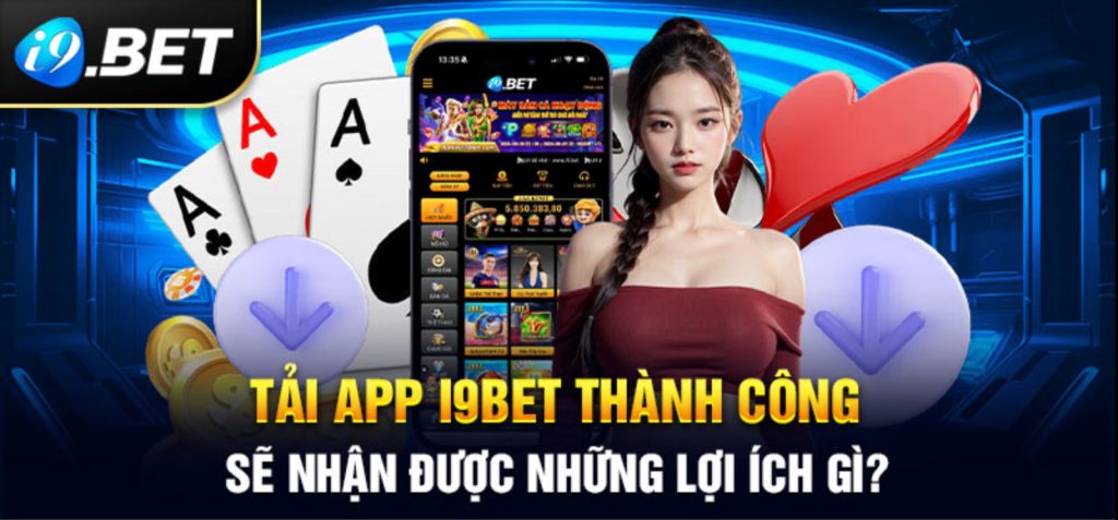 Cùng tìm hiểu cách tải app i9bet phiên bản mới nhất hiện nay