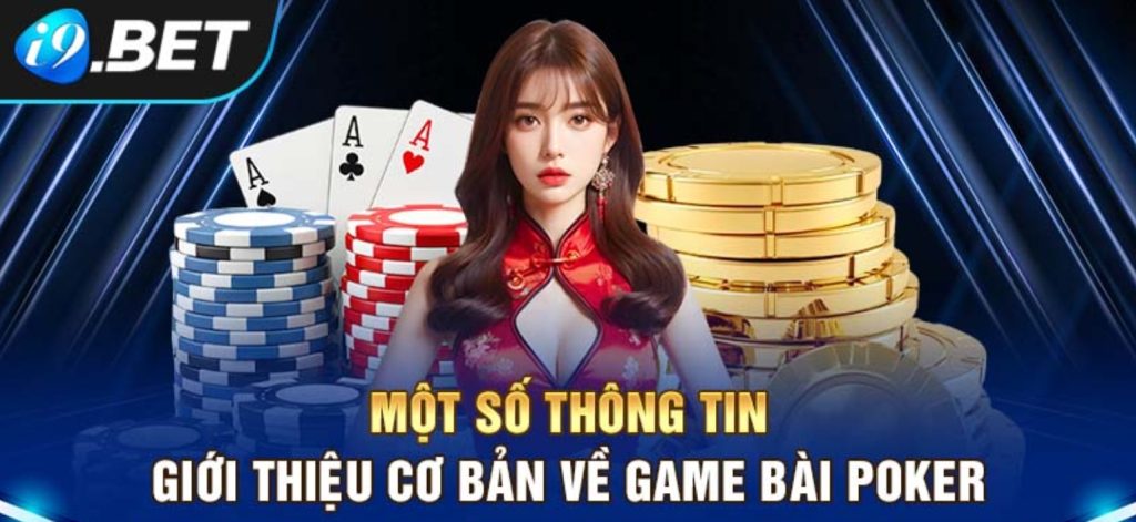 Luật chơi Poker i9bet chi tiết: Nắm chắc để chiến thắng