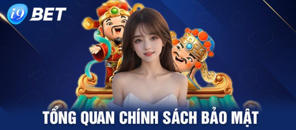 Toàn bộ về chính sách bảo mật i9bet